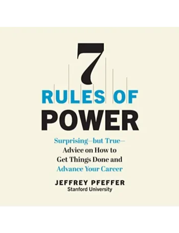 7 Rules of Power by Jeffrey Pfeffer