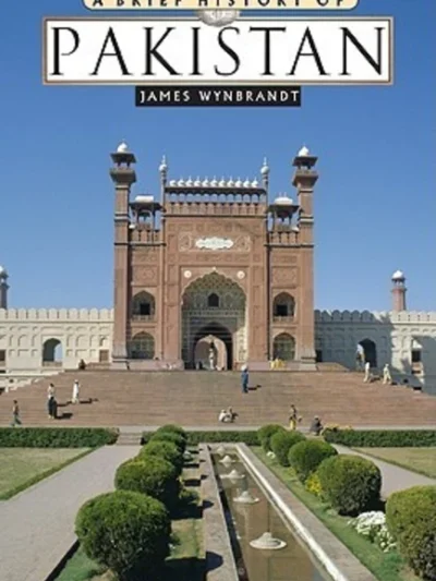 A Brief History of Pakistan By James Wynbrandt