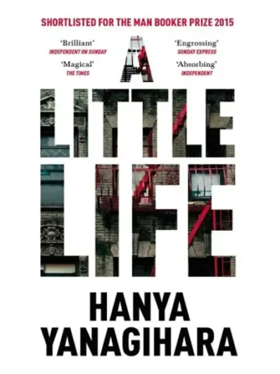 A Little Life By Hanya Yanagihara