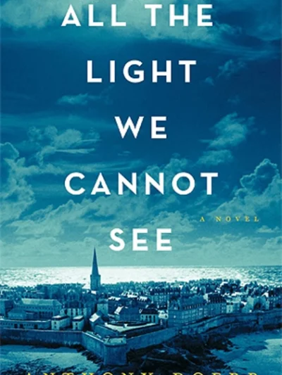 All the Light We Cannot See By Anthony Doerr