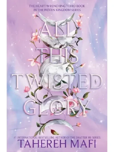 Buy All This Twisted Glory by Tahereh Mafi (This Woven Kingdom #3) For Sale