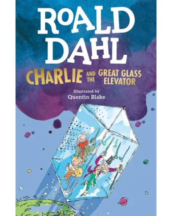 Charlie and the Great Glass Elevator By Roald Dahl