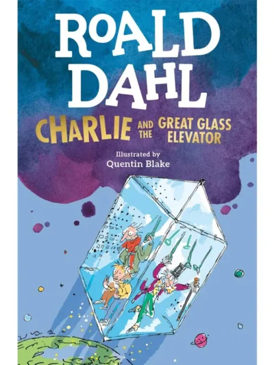 Charlie and the Great Glass Elevator By Roald Dahl