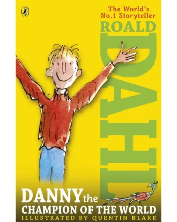 Danny the Champion of the World By Roald Dahl