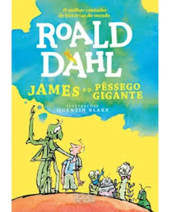 James and the Giant Peach, By Roald Dahl