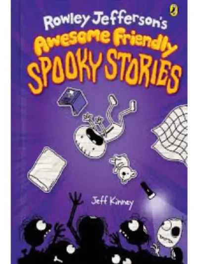 Rowley Jefferson’s Awesome Friendly Spooky Stories By Jeff Kinney