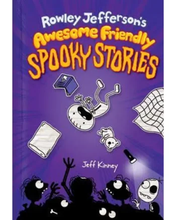 Rowley Jefferson’s Awesome Friendly Spooky Stories By Jeff Kinney