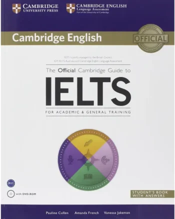 The Official Cambridge Guide To IELTS Student’s Book With Answers With DVD Rom