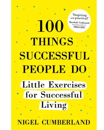 100 Things Successful People Do By Nigel Cumberland