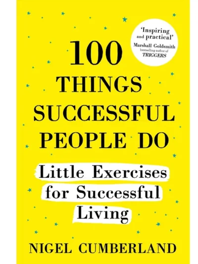 100 Things Successful People Do By Nigel Cumberland