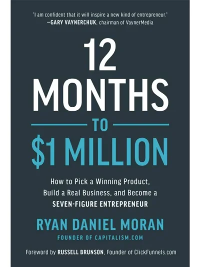 12 Months to $1 Million by Ryan Daniel Moran, Russell Brunson