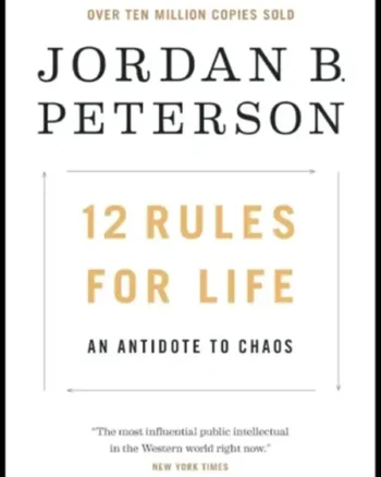 12 Rules For Life An Antidote To Chaos By Jordan Peterson