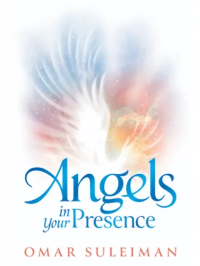 Angels in Your Presence by Omar Suleiman