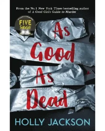 As Good As Dead (A Good Girl’s Guide to Murder #3) by Holly Jackson