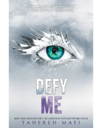 Defy Me (Shatter Me #5) by Tahereh Mafi