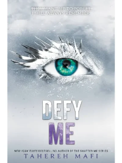 Defy Me (Shatter Me #5) by Tahereh Mafi