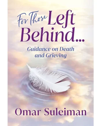 For Those Left Behind: Guidance on Death and Grieving