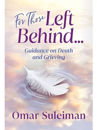 For Those Left Behind: Guidance on Death and Grieving