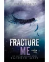 Fracture Me (Shatter Me #2.5) by Tahereh Mafi