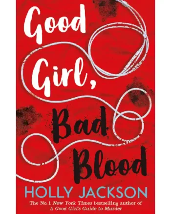 Good Girl, Bad Blood (A Good Girl’s Guide to Murder #2) by Holly Jackson