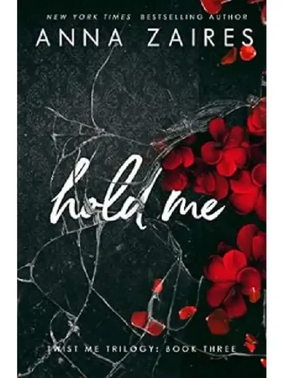 Hold Me (Twist Me #3) by Anna Zaires