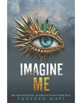 Imagine Me (Shatter Me #6) by Tahereh Mafi