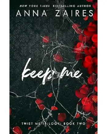 Keep Me (Twist Me #2) by Anna Zaires