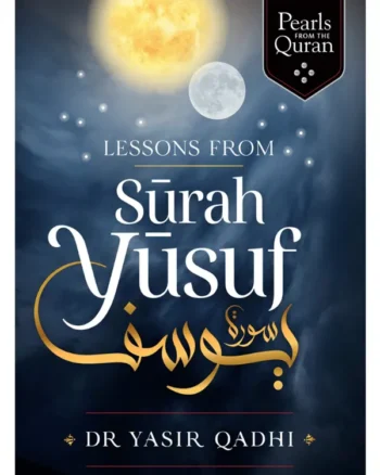 Lessons from Surah Yusuf by Abu Ammaar Yasir Qadhi