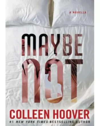 Maybe Not (Maybe #1.5) By Colleen Hoover