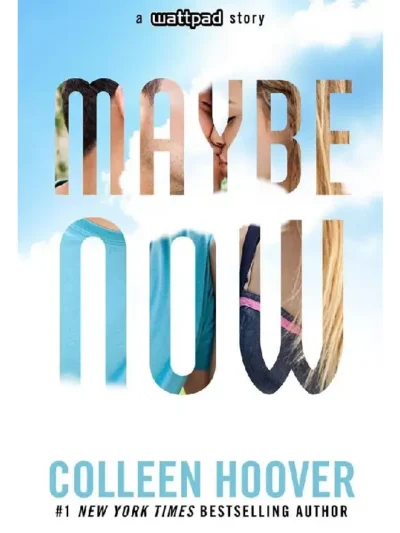 Maybe Now (Maybe #2) By Colleen Hoover