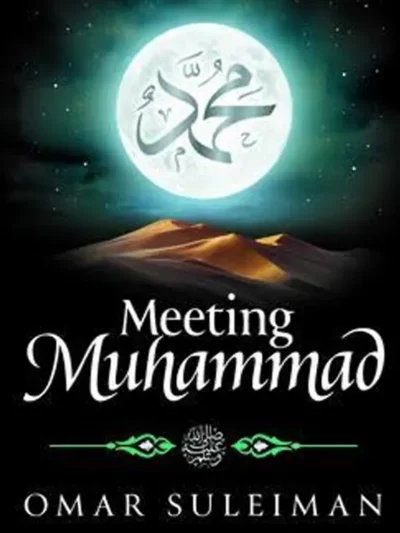 Meeting Muhammad PBUH by Omar Suleiman