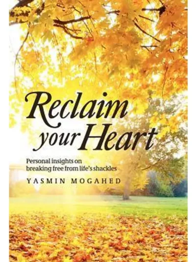 Reclaim Your Heart By Yasmin Mogahed