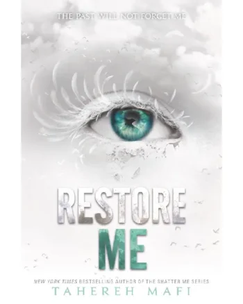 Restore Me (Shatter Me #4) by Tahereh Mafi