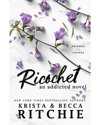 Ricochet (Addicted #2 ) by Krista Ritchie