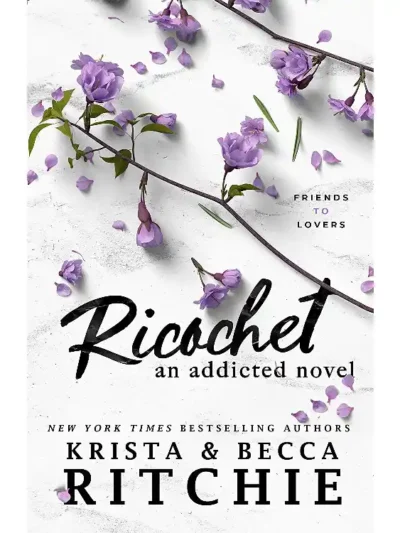 Ricochet (Addicted #2 ) by Krista Ritchie