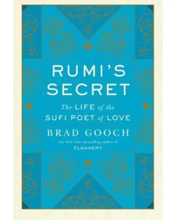 Rumi's Secret By Brad Gooch