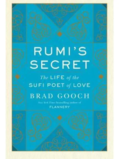 Rumi's Secret By Brad Gooch