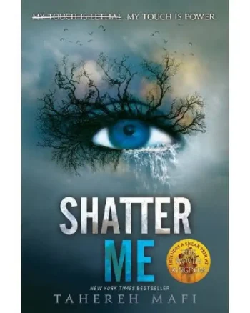 Shatter Me (Shatter Me #1) by Tahereh Mafi