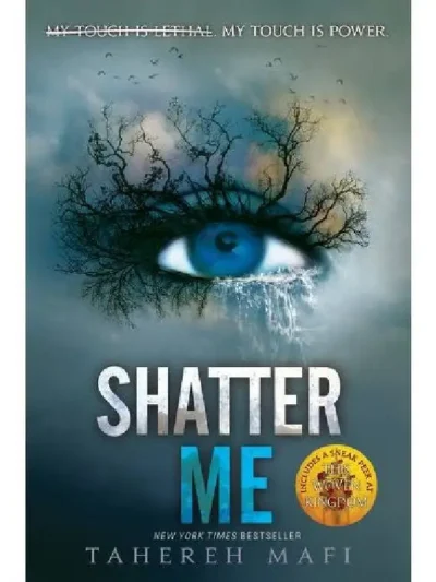 Shatter Me (Shatter Me #1) by Tahereh Mafi