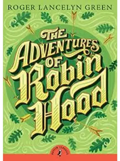 The Adventures of Robin Hood by Roger Lancelyn Green