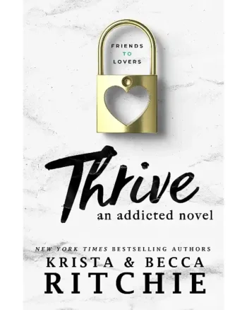 Thrive (Addicted #4) by Krista Ritchie