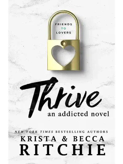 Thrive (Addicted #4) by Krista Ritchie