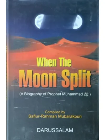 When The Moon Split by Safiur Rahman Mubarakpuri