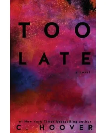 "Order 'Too Late: Roman' by Colleen Hoover. Delve into a dark and gripping romance filled with intense twists and turns."