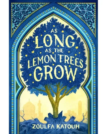 As Long as the Lemon Trees Grow by Zoulfa Katouh