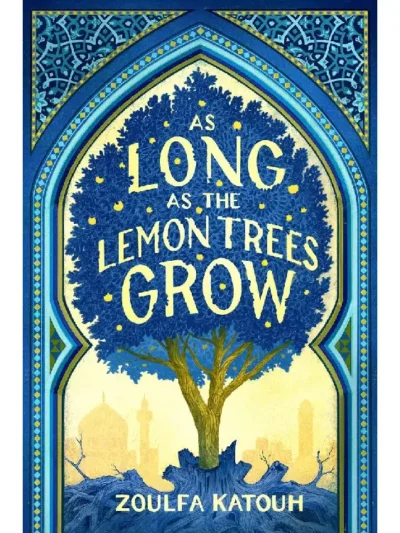 As Long as the Lemon Trees Grow by Zoulfa Katouh