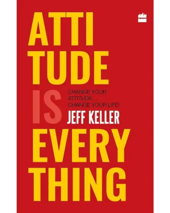 Attitude Is Everything by Jeff Keller