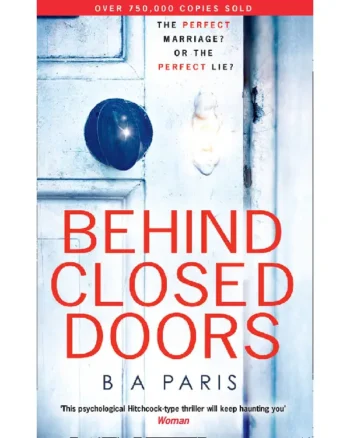 Behind Closed Doors by B.A. Paris