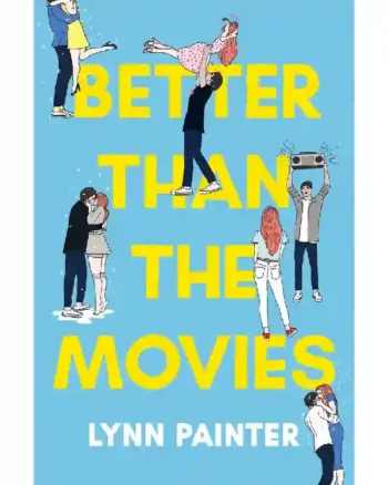 Better Than the Movies (Better Than the Movies #1 ) By Lynn Painter