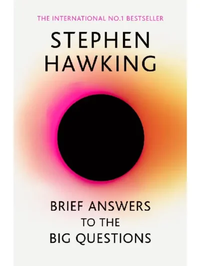 Brief Answers to the Big Questions by Stephen Hawking